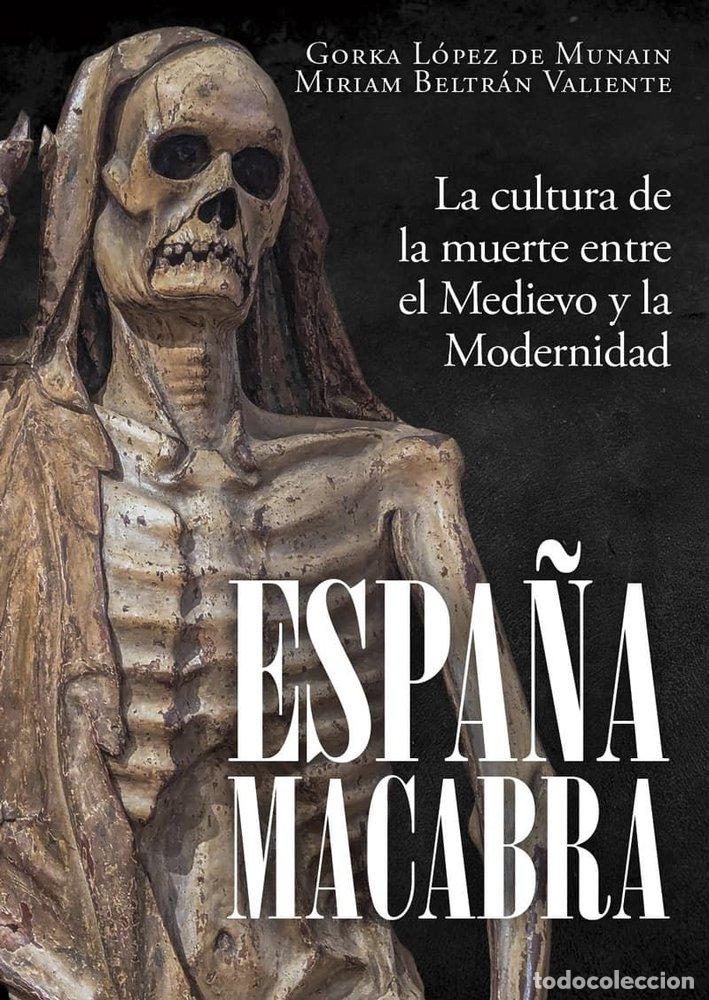 Livres: ESPA&Ntilde;A MACABRA - LOPEZ DE MUNIAIN, GORKA