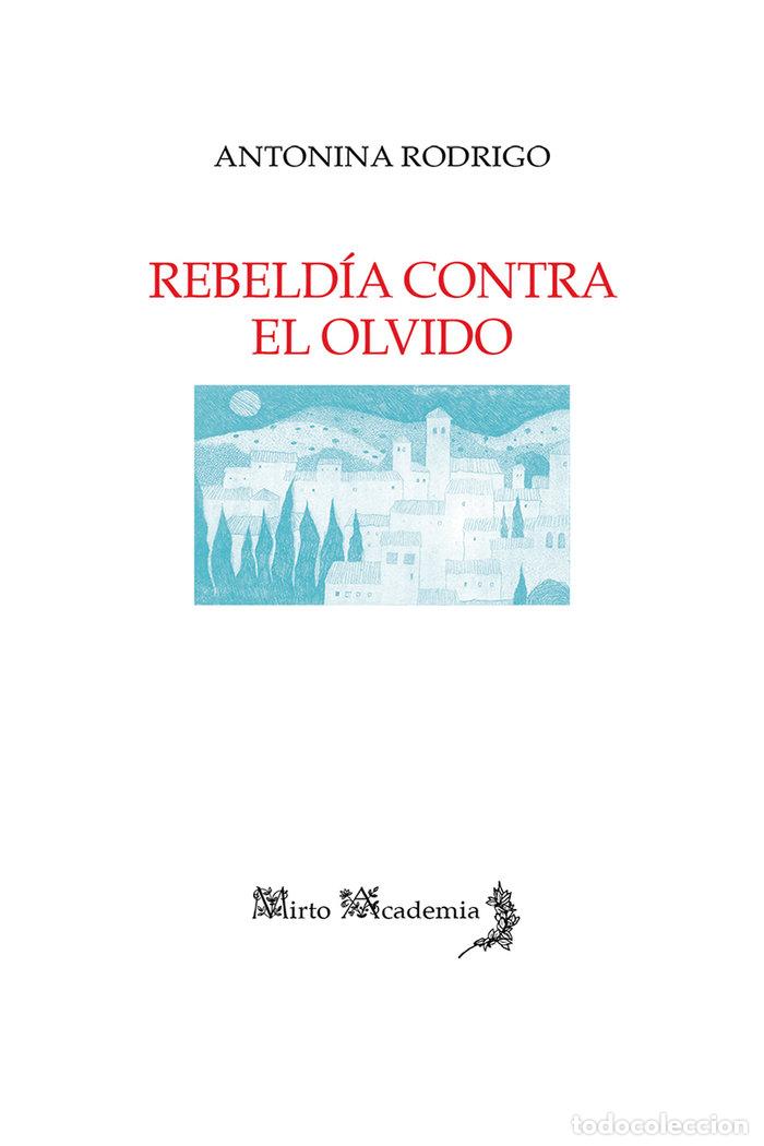 Livres: REBELDIA CONTRA EL OLVIDO - RODRIGO GARCIA, ANTONINA