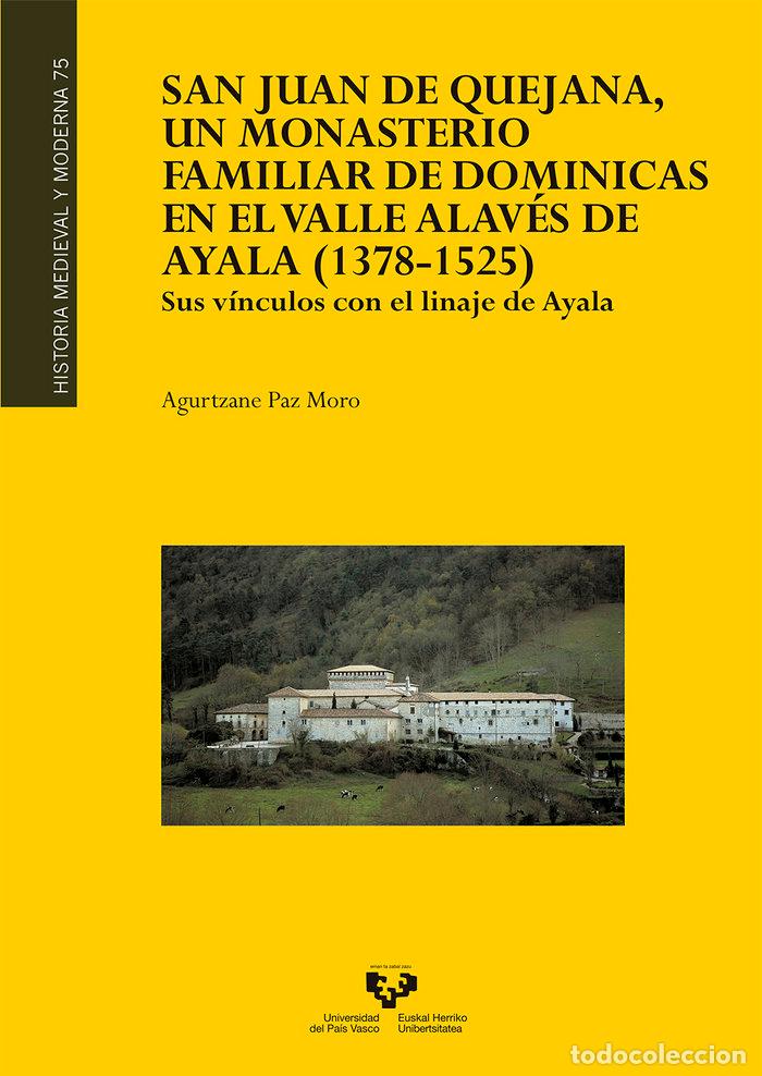 Livres: SAN JUAN DE QUEJANA, UN MONASTERIO FAMILIAR DE DOMINICAS EN - PAZ MORO, AGURTZANE