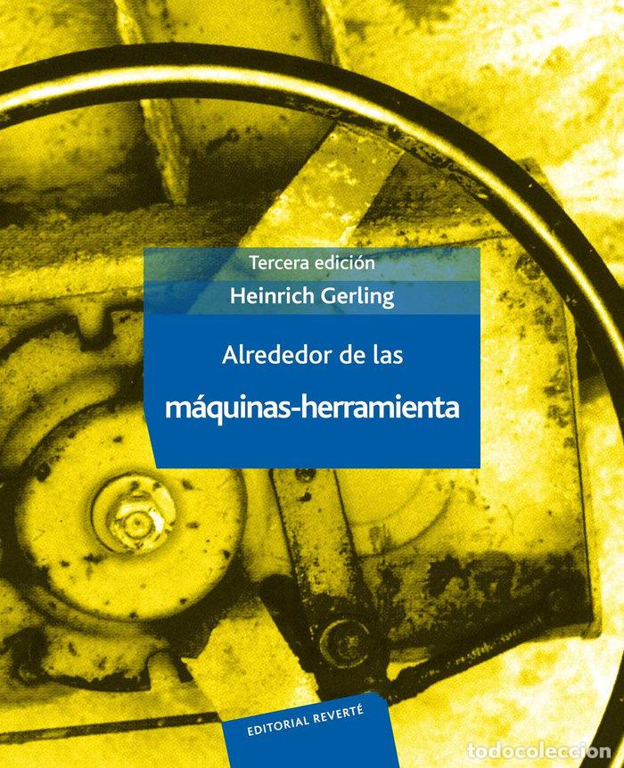Livres: ALREDEDOR MAQUINAS-HERRAMIENTAS 3A.ED. - GERLING, H.