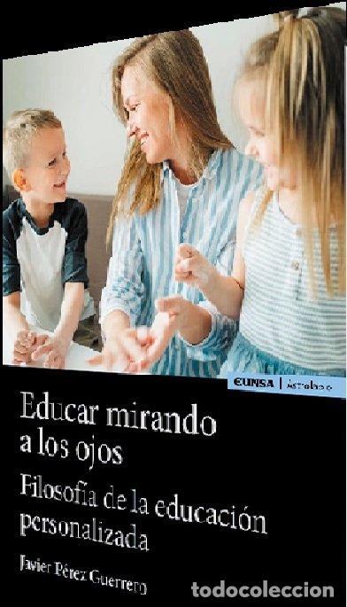 books: EDUCAR MIRANDO A LOS OJOS - PEREZ GUERRERO, JAVIER