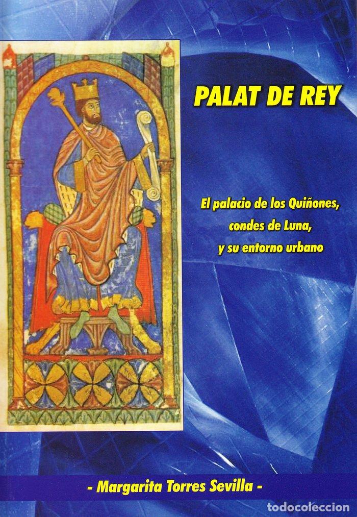 Libros: PALAT DEL REY. EL PALACIO DE LOS QUI&Ntilde;ONES, CONDES DE LUNA Y - TORRES SEVILLA-QUI&Ntilde;ONES DE LEON, MARGA