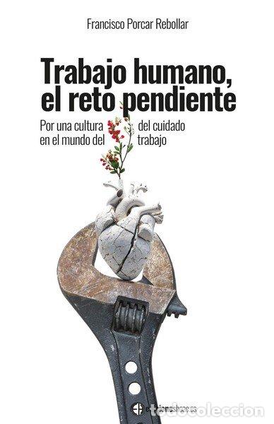 Libros: TRABAJO HUMANO EL RETO PENDIENTE - PORCAR REBOLLAR, FRANCISCO