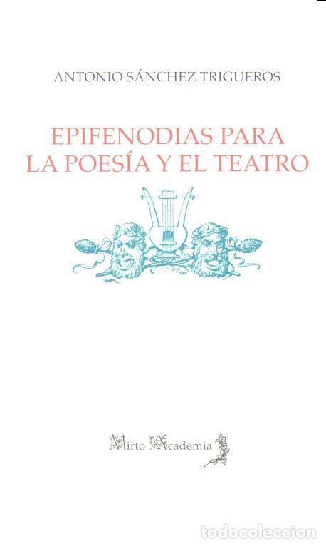books: EPIFENODIAS PARA LA POESIA Y EL TEATRO - SANCHEZ TRIGUEROS, ANTONIO