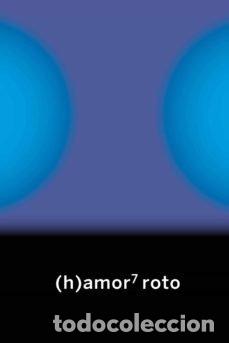Libros: H AMOR 7 ROTO - AA.VV.