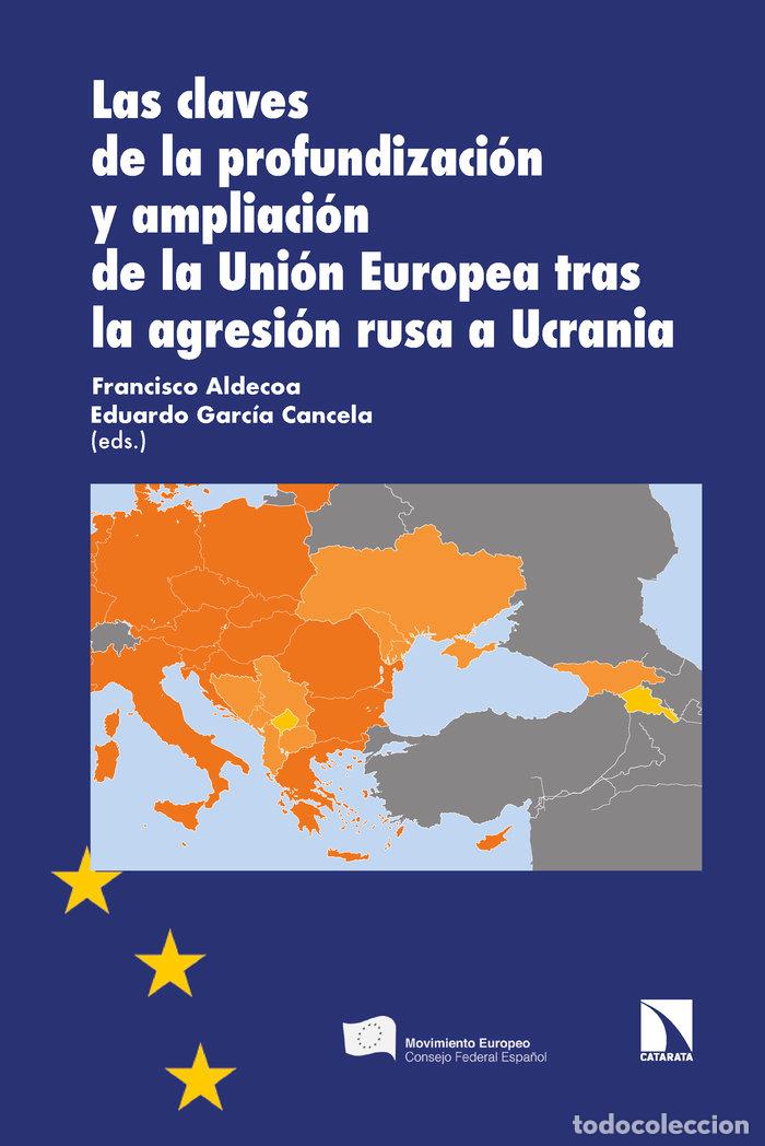 Libri: CLAVES DE LA PROFUNDIZACION Y AMPLIACION DE LA UE, LAS - ALDECOA LUZARRAGA, FRANCISCO