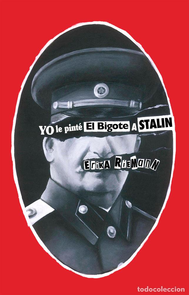 Libri: YO LE PINTE EL BIGOTE A STALIN - RIEMANN, ERIKA