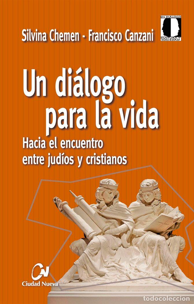 Libri: UN DIALOGO PARA LA VIDA HACIA EL ENCUENTRO ENTRE JUDIOS Y - CHEMEN, SILVINA