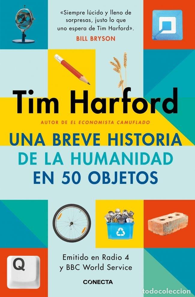 Libros: UNA BREVE HISTORIA DE LA HUMANIDAD EN 50 OBJETOS - HARFORD, TIM