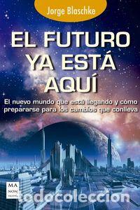 Libros: FUTURO YA ESTA AQUI,EL - BLASCHKE, JORGE