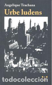 Libros: URBE LUDENS - TRACHANA, ANGELIQUE