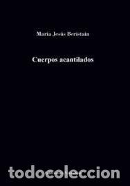 Libros: CUERPOS ACANTILADOS - BERISTAIN CUERDA, MARIA JESUS