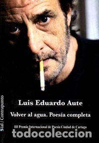 Libros: VOLVER AL AGUA - AUTE, LUIS EDUARDO