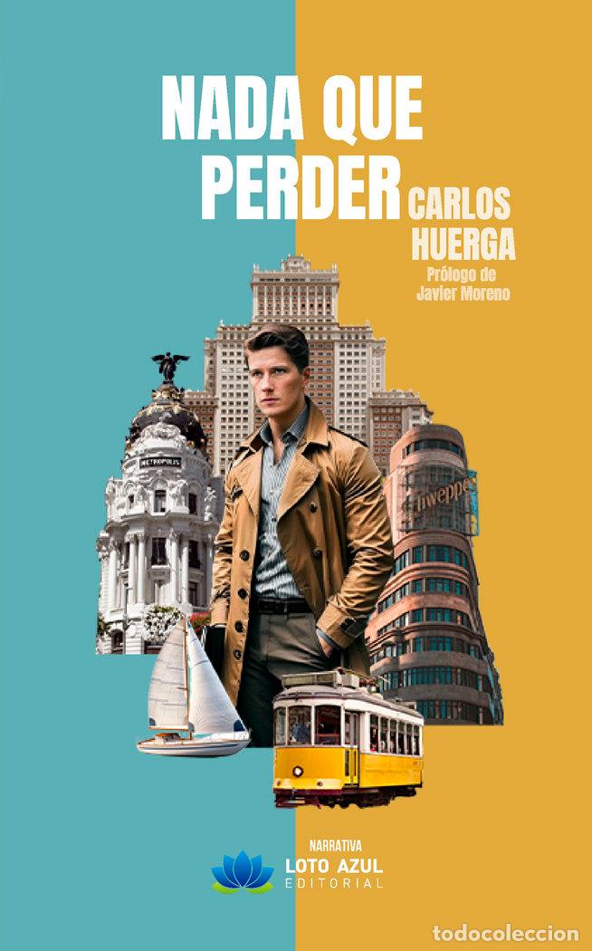 Libros: NADA QUE PERDER - HUERGA, CARLOS