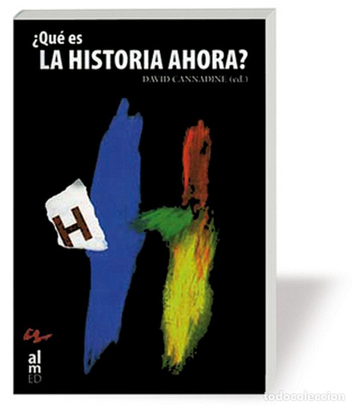 books: QUE ES LA HISTORIA AHORA - CANNADINE, DAVID