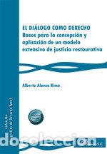 books: EL DIALOGO COMO DERECHO BASES PARA LA CONCEPCION Y APLICACI - ALONSO RIMO, ALBERTO