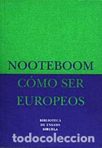 Libros: COMO SER EUROPEOS - NOOTEBOOM