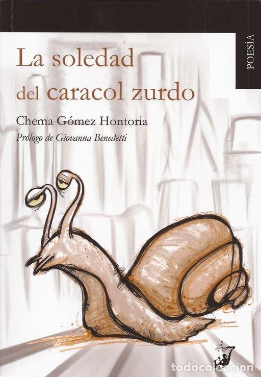 Livros: LA SOLEDAD DEL CARACOL ZURDO - JOSE MARIA GOMEZ HONTORIA
