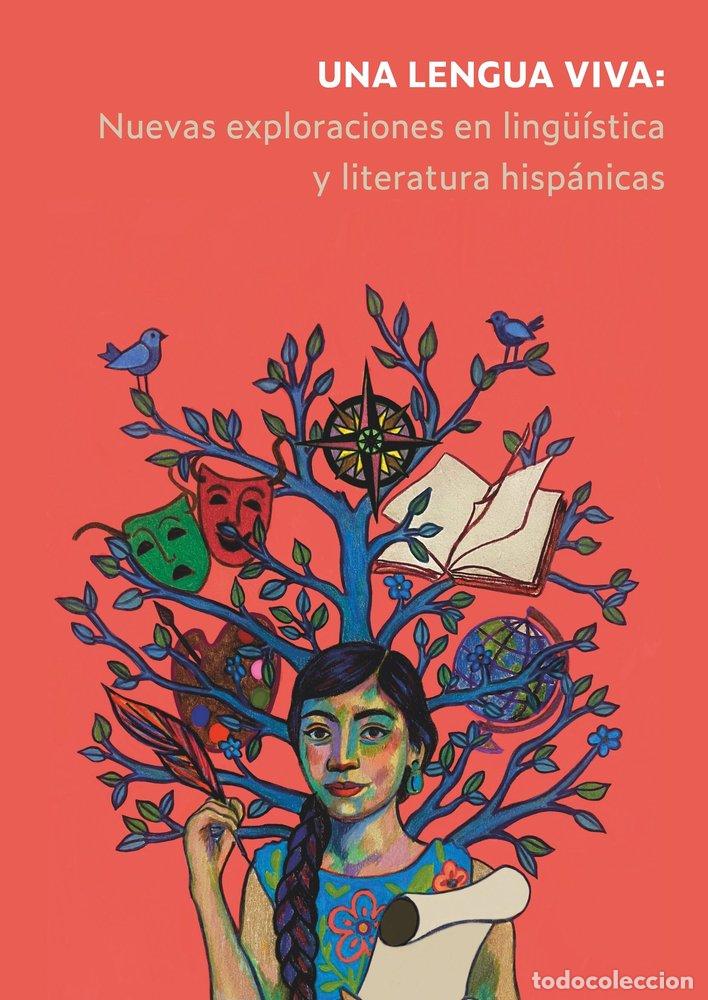 Libros: UNA LENGUA VIVA NUEVAS EXPLORACIONES EN LING&Uuml;ISTICA Y LITER - .