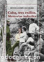 books: CUBA, TRES EXILIOS. MEMORIAS INDOCILES - .