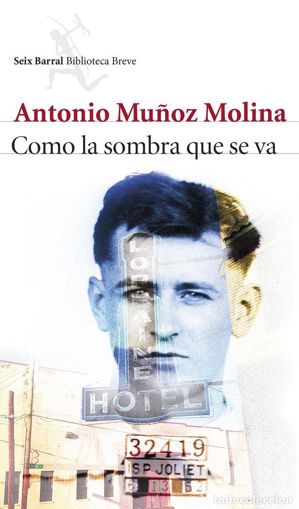 Libros: COMO LA SOMBRA QUE SE VA - MU&Ntilde;OZ MOLINA, ANTONIO