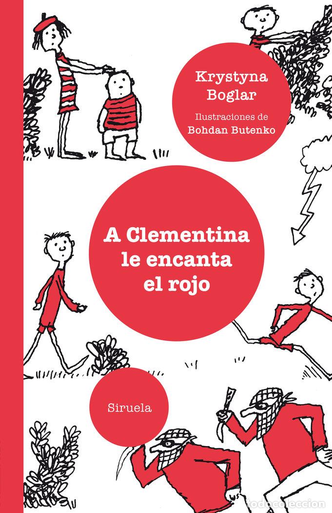 Libros: A CLEMENTINA LE ENCANTA EL ROJO - BOGLAR, KRYSTYNA