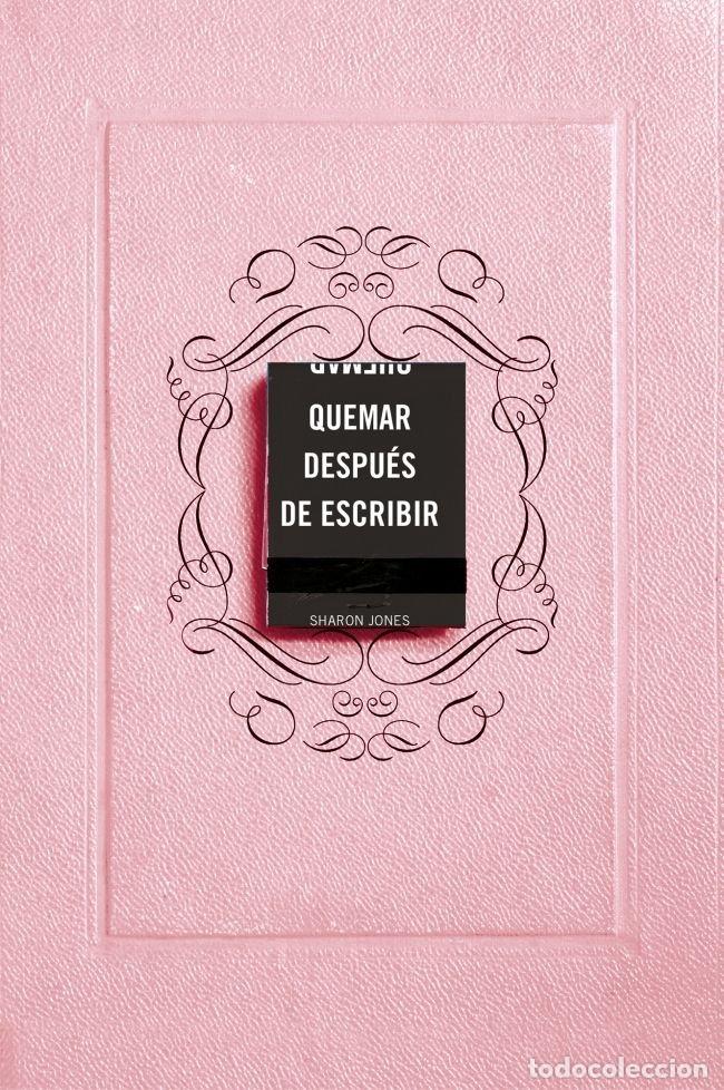 Libros: QUEMAR DESPUES DE ESCRIBIR EDICION OFICIAL ROSA - JONES, SHARON