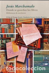 Libros: DONDE SE GUARDAN LOS LIBROS - MARCHAMALO, JESUS