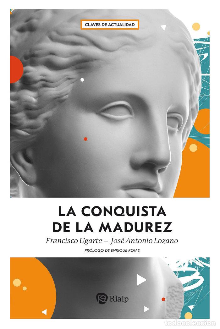 B&uuml;cher: LA CONQUISTA DE LA MADUREZ - UGARTE CORCUERA, FRANCISCO
