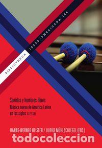 Livros: SONIDOS Y HOMBRES LIBRES. MUSICA NUEVA DE AMERICA LATINA EN - HEISTER, HANNS-WERNER