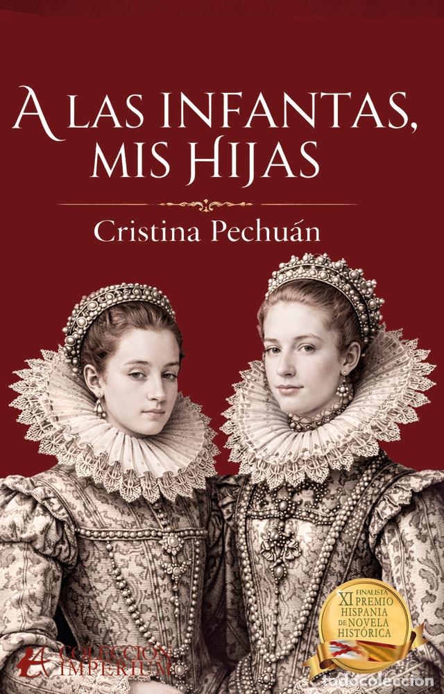 Livros: A LAS INFANTAS MIS HIJAS - PECHUAN, CRISTINA