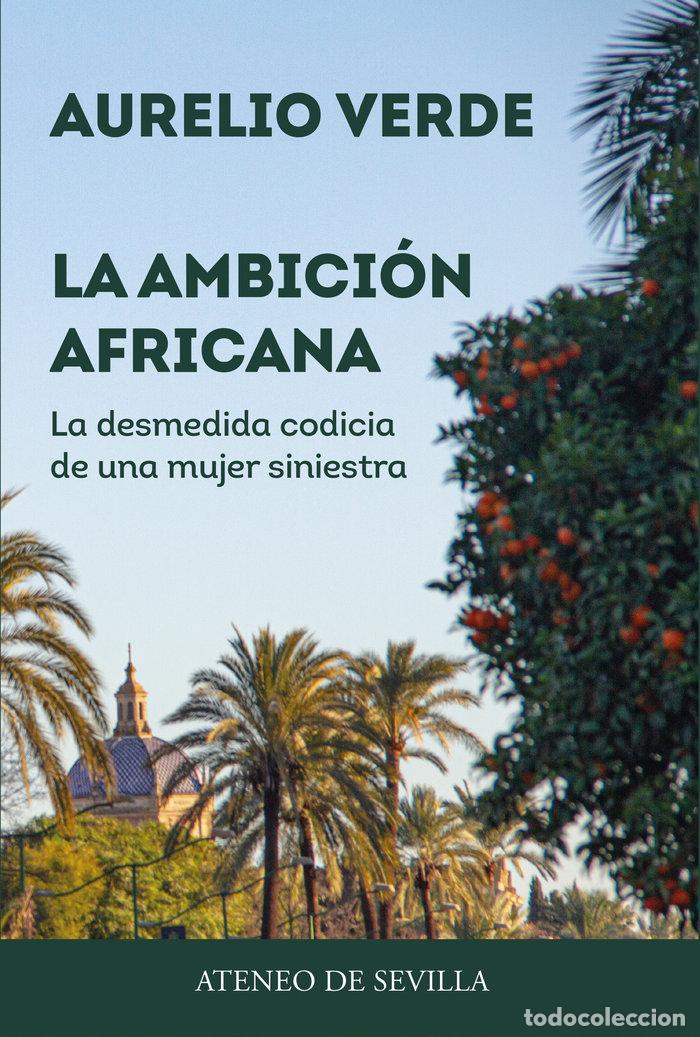 Livros: LA AMBICION AFRICANA - VERDE CARMONA, AURELIO