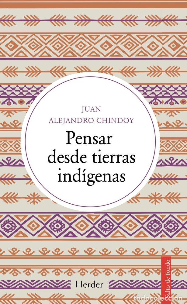 Livros: PENSAR DESDE TIERRAS INDIGENAS - CHINDOY, JUAN ALEJANDRO