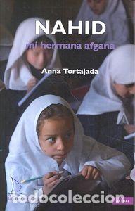 Livros: NAHID MI HERMANA AFGANA - TORTAJADA, ANNA