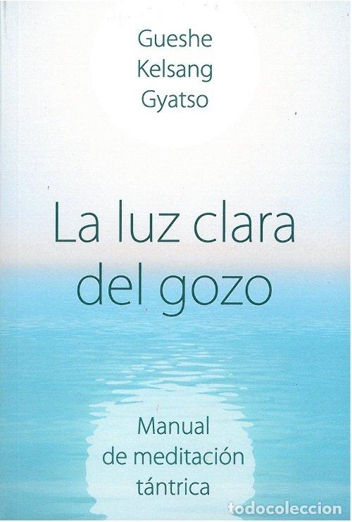 Livros: LA LUZ CLARA DEL GOZO - GUESHE KELSANG GYATSO RIMPOCHE