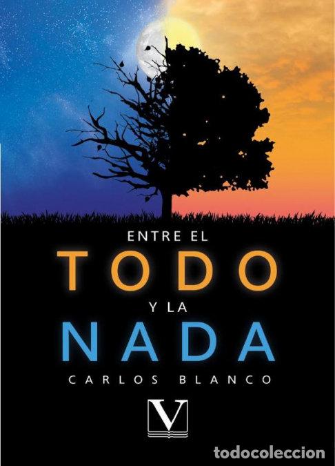 Livros: ENTRE EL TODO Y LA NADA - BLANCO, CARLOS