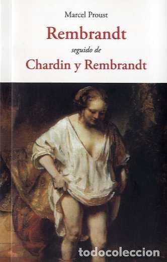 Libros: REMBRANDT SEGUIDO DE CHARDIN Y REMBRANDT - PROUST, MARCEL