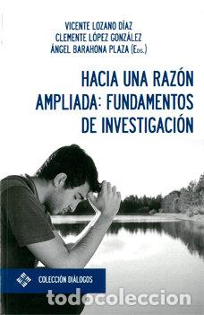 books: HACIA UNA RAZON AMPLIADA: FUNDAMENTOS DE INVESTIGACION - ALVAREZ ALVAREZ, JUAN JESUS