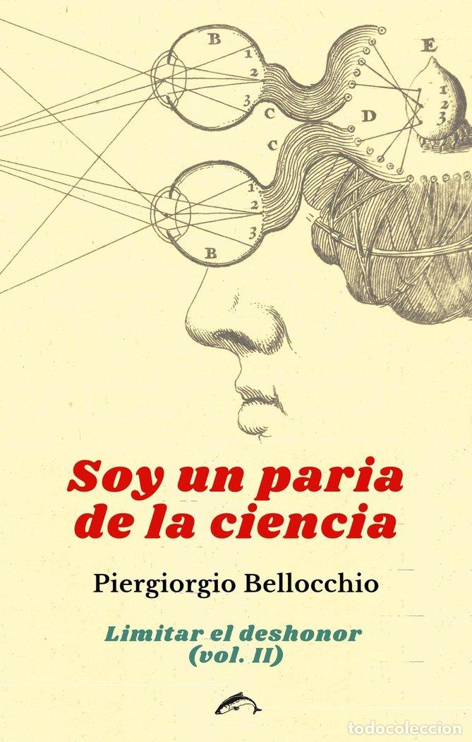 Libros: SOY UN PARIA DE LA CIENCIA - BELLOCCHIO, PIERGIORGIO