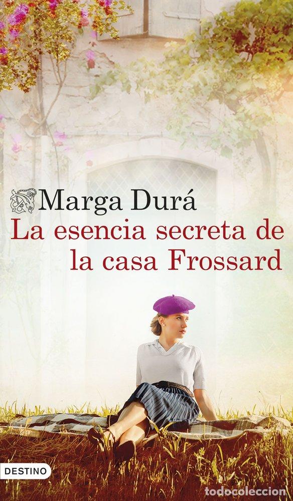Libros: LA ESENCIA SECRETA DE LA CASA FROSSARD - MARGA DURA
