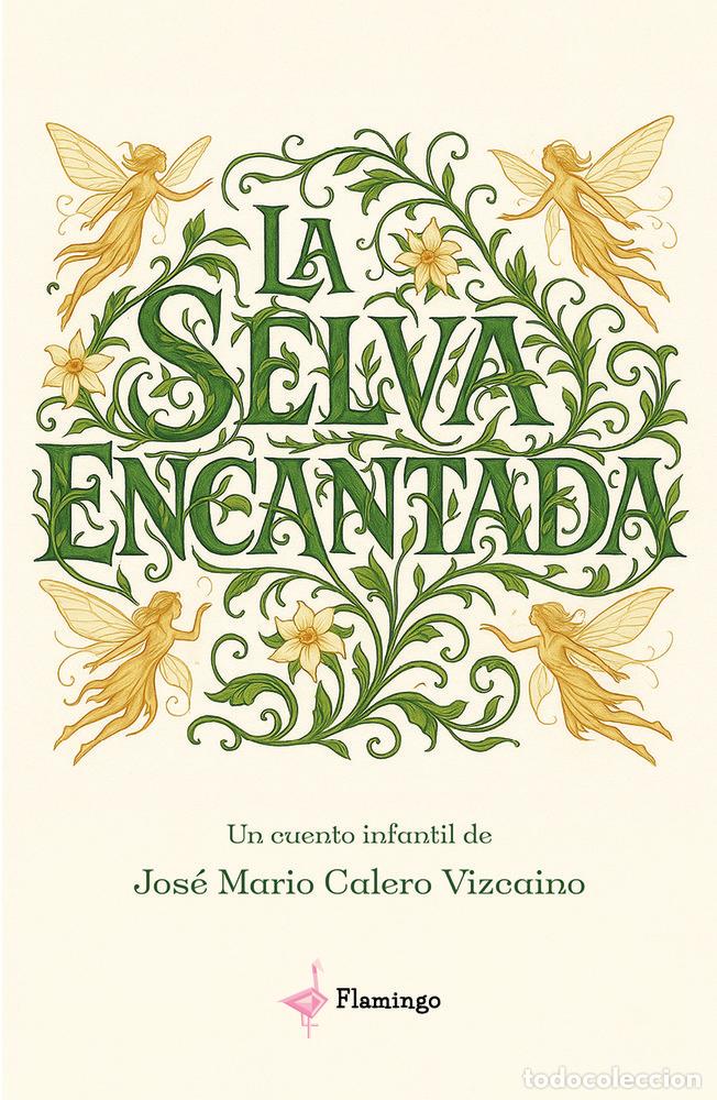B&uuml;cher: SELVA ENCANTADA,LA - JOSE MARIO CALERO VIZCAINO
