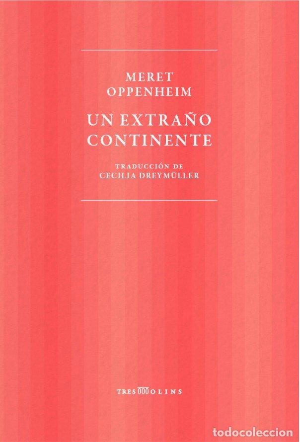 Libros: UN EXTRA&Ntilde;O CONTINENTE - OPPENHEIM, MERET