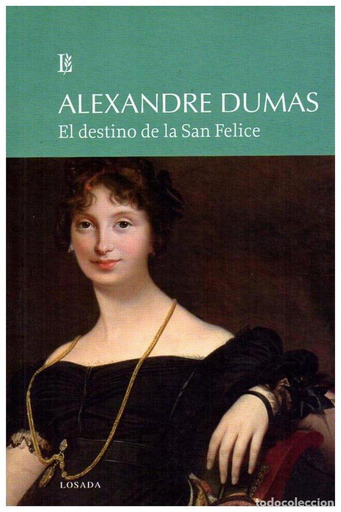 Libri: EL DESTINO DE LA SAN FELICE - DUMAS, ALEXANDRE