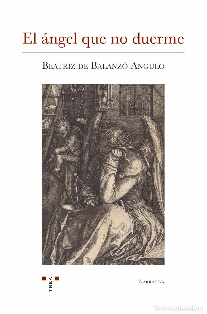 Libros: EL ANGEL QUE NO DUERME - BALANZO ANGULO, BEATRIZ DE