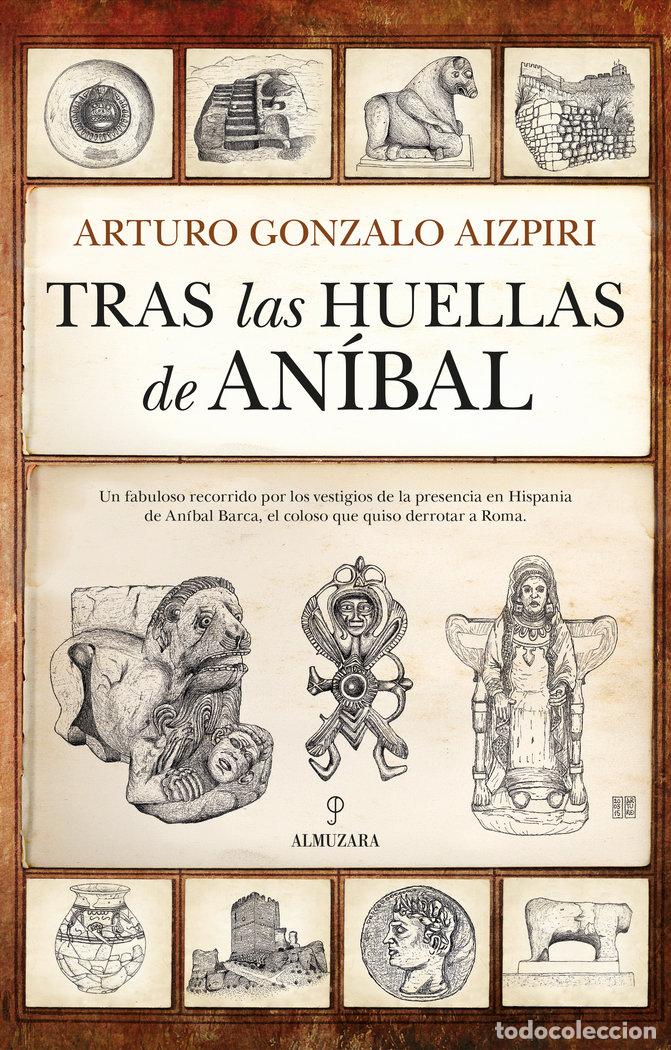 Libros: TRAS LAS HUELLAS DE ANIBAL - GONZALO AIZPIRI, ARTURO