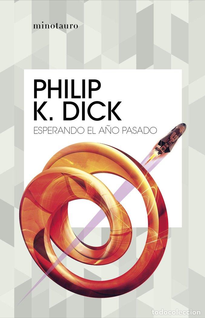 Libros: ESPERANDO EL A&Ntilde;O PASADO - PHILIP K DICK
