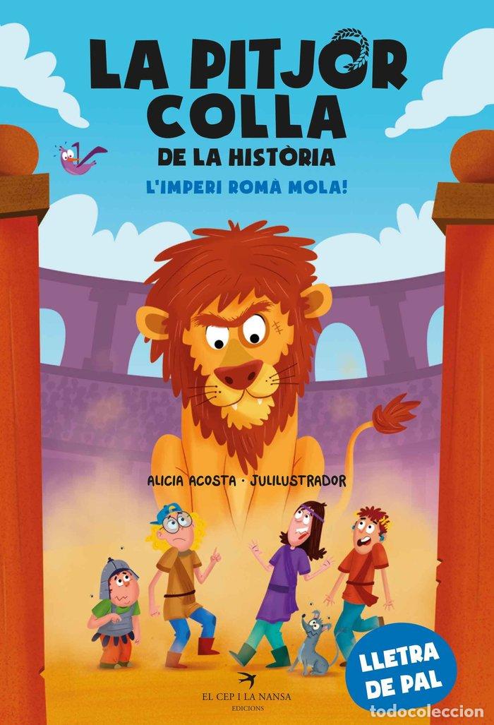 Libri: LA PITJOR COLLA DE LA HISTORIA L'IMPERI ROMA MOLA - ACOSTA, ALICIA