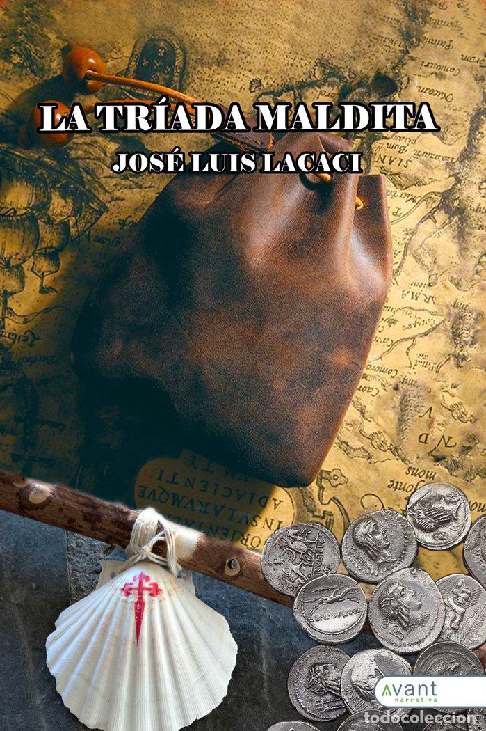 Livres: LA TRIADA MALDITA - LACACI LOPEZ, JOSE LUIS
