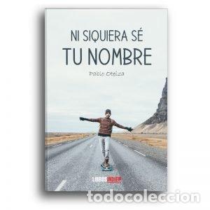 Livres: NI SIQUIERA SE TU NOMBRE - OTEIZA, PABLO