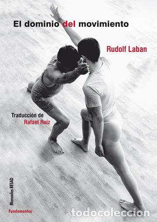 Libros: EL DOMINIO DEL MOVIMIENTO - LABAN, RUDOLF